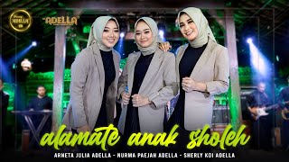 ALAMATE ANAK SHOLEH  Arneta Julia Adella Nurma Paejah Adella Sherly KDI Adella  OM ADELLA [upl. by Nosliw]