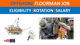 Offshore Floorman Job  Eligibility  Rotation  Salary  Oil and Gas [upl. by Annawahs]