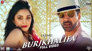 Burjkhalifa  Full Video  Laxmii  Akshay Kumar  Kiara Advani  Nikhita Gandhi  ShashiDj Khushi [upl. by Arias]