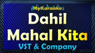 Dahil Mahal Kita  Karaoke version in the style of VST amp Company [upl. by Nnarual815]