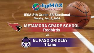 8th Grade 3A Sectional  Metamora Grade School vs El PasoGridley Grade  February 5 2024 [upl. by Luca]