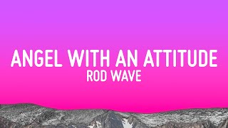 Rod Wave  Angel With An Attitude Lyrics [upl. by Olfe]