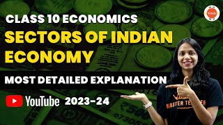 Sectors of Indian Economy Class 10 Full Chapter  NCERT Economics Class 10th Ch2  CBSE 2024 Exam [upl. by Toscano]