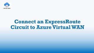 How to Connect ExpressRoute Circuit to Azure Virtual WAN [upl. by Colfin260]