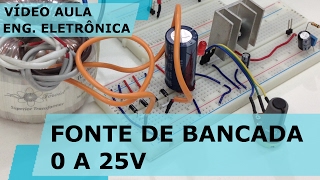 FONTE DE BANCADA 0 A 25V Bem Simples [upl. by Raynor]