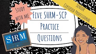 Five MORE SHRMSCP Practice Questions  Knowledge Items and Situational Judgement Questions [upl. by Jerrol]