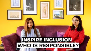 Inspire Inclusion and Who is Responsible  Thursday Talk  Ayesha and Farahnaz [upl. by Relly]