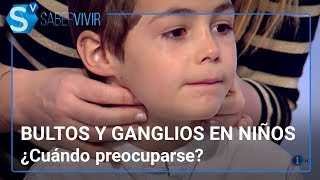 Bultos y ganglios en niños ¿cuándo preocuparse  Lucía Galán responde en Saber Vivir [upl. by Yllib]