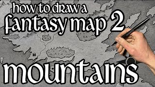 How to Draw A Fantasy Map Part 2 Mountains [upl. by Aicenev]