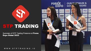 STPTRADING Summary of STP Trading Presence at Forex Expo Dubai 2023 [upl. by Suiluj]