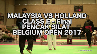 Malaysia VS Holland  Class E Finals  Pencak Silat Belgium Open 2017 [upl. by Yerot870]