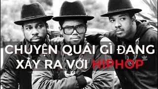 CHUYỆN QUÁI QUỶ GÌ ĐANG XẢY RA VỚI HIPHOP [upl. by Lewap714]