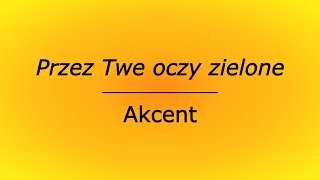 Przez twe oczy zielone  Akcent karaoke cover bez linii melodycznej [upl. by Mab]