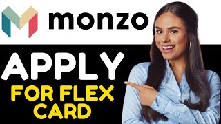 MONZO FLEX HOW TO APPLY FOR YOUR CARD 2024 FULL GUIDE [upl. by Veda]