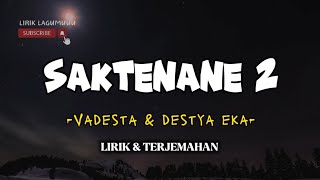 SAKTENANE 2  VADESTA feat DESTYA EKA LIRIK amp TERJEMAHAN  Lirik Lagu Terbaru Viral 2024 [upl. by Tillion]