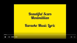 Beautiful Scars  Maximillian  Karaoke Music Lyric [upl. by Anse]