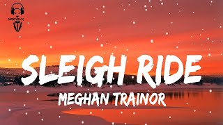 Meghan Trainor  Sleigh Ride  Lyrics Video [upl. by Alyad476]