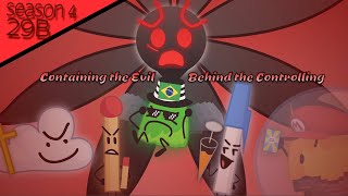 BFB Camp Season 4 Fours Final Return 29B  Controlling the Evil Behind the Controlling [upl. by Hilary]