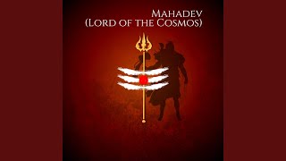 Mahadev Lord of the Cosmos [upl. by Eirised]