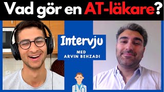 Vad gör en ATLÄKARE  Intervju med ATläkaren och doktoranden Arvin Behzadi [upl. by Sanyu]