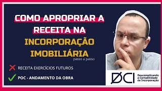 Contabilidade  RECEITA DE VENDA NA INCORPORAÇÃO IMOBILIÁRIA  POC NA PRÁTICA [upl. by Ayn]