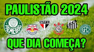 QUANDO COMEÇA CAMPEONATO PAULISTA 2024  DATA INÍCIO PAULISTÃO 2024 [upl. by Notselrahc]