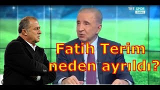 Ünal Aysal Fatih Terimin neden ayrildigini açikladi [upl. by Cirde549]