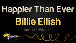 Billie Eilish  Happier Than Ever Karaoke Version [upl. by Gnilrac]