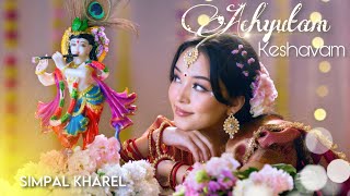 ACHYUTAM KESHAVAM  SIMPAL KHAREL NEW SONG  RADHA KRSIHNA BHAJAN 2024  BHAKTI SONG  JANMASHTAMI [upl. by Asfah]