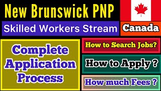 New Brunswick PNP  Complete Application Process  How to Apply  Skilled Workers Stream  Canada [upl. by Richard]