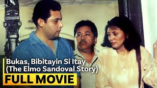 ‘Bukas Bibitayin si Itay The Elmo Sandoval Story’ FULL MOVIE  John Regala Beth Tamayo [upl. by Palocz]