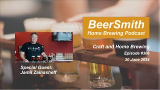 Craft and Home Brewing with Jamil Zainasheff  BeerSmith Podcast 306 [upl. by Aspia]