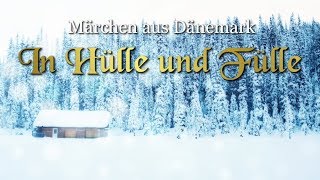 In Hülle und Fülle Märchen aus Dänemark – Weihnachtsmärchen für Kinder und Erwachsene [upl. by Ettevi]