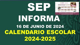 SEP Informa 16 de junio de 2024 😀 Calendario escolar 20242025 SEP [upl. by Evered]