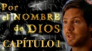 Por el nombre de Dios  Capítulo 1 [upl. by Ahsitak]