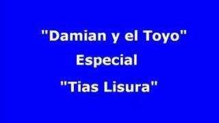 Damian y el Toyo  Especial quot Tias lisura quot [upl. by Hooker]