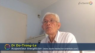 Dr DoTrongLe acupuncteur énergétique [upl. by Huppert883]