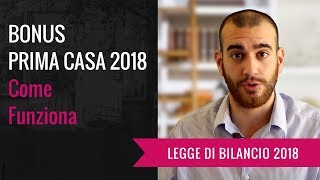 BONUS PRIMA CASA 2018 Come funziona [upl. by Cohleen656]