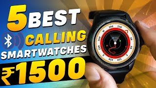 🔥NEW LAUNCH🔥Top 5 Best Smartwatches Under 1500🔥Best Calling Smartwatch Under 1500 [upl. by Schwinn]