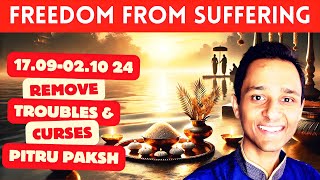 10 Radical Pitru Paksha Remedies 17090210 2024 to FREE YOURSELF FROM MAJOR HOROSCOPE TROUBLES [upl. by Deragon]