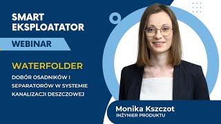 Webinar Smart Dobór osadników i separatorów w systemie kanalizacji deszczowejquot [upl. by Preston967]