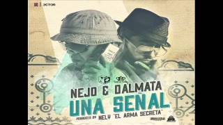 Ñejo y Dalmata Señal de Vida Prod By Nelly El Arma Secreta [upl. by Lamrouex]