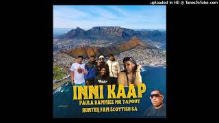 Hunter Fam  Inni Kaap ft Paula Kammies  ScottishSA amp Mr Tapout [upl. by Irahc]