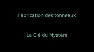 Tonnellerie  La clé du mystere [upl. by Skerl118]