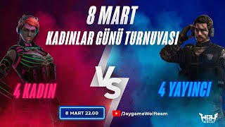 8 MART KADINLAR GÜNÜ TURNUVASI  4 KADIN 🆚 4 YAYINCI [upl. by Ainel]