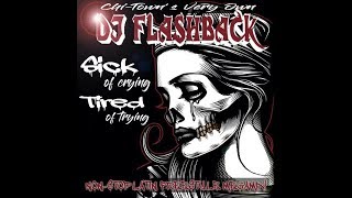 Dj Flashback Chicago Sick Of Crying  Tired of Trying vOL 1 Freestyle Mix [upl. by Uyekawa799]