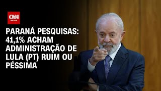 Paraná Pesquisas 411 acham administração de Lula PT ruim ou péssima  CNN ARENA [upl. by Stasny649]