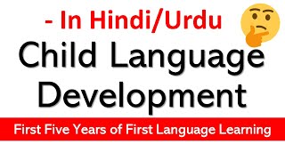 Child Language Learning Stages  Child Language Acquisition Stages  Stages of Language Acquisition [upl. by Ydualc]