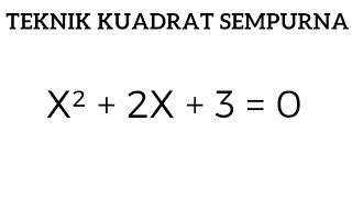 Teknik Kuadrat Sempurna [upl. by Epillihp988]