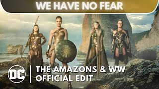 We Have No Fear  Wonder Woman  The Amazons  Official Edit [upl. by Amarillas181]